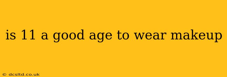 is 11 a good age to wear makeup