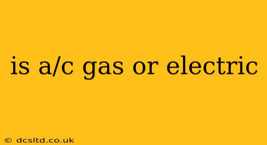 is a/c gas or electric