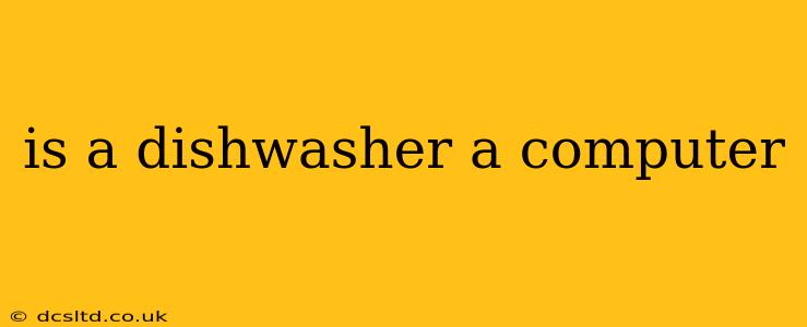 is a dishwasher a computer