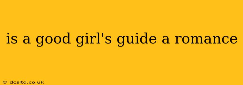 is a good girl's guide a romance