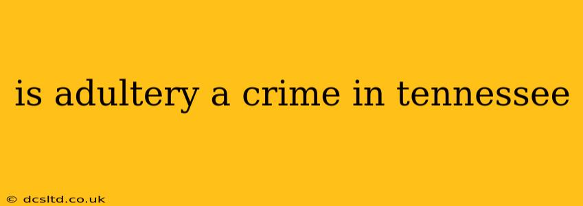 is adultery a crime in tennessee