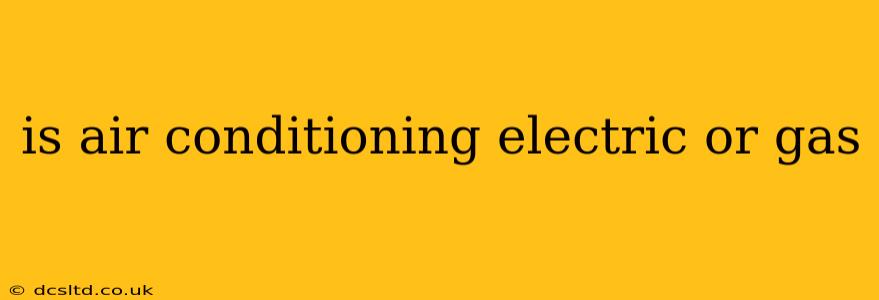 is air conditioning electric or gas