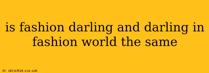 is fashion darling and darling in fashion world the same