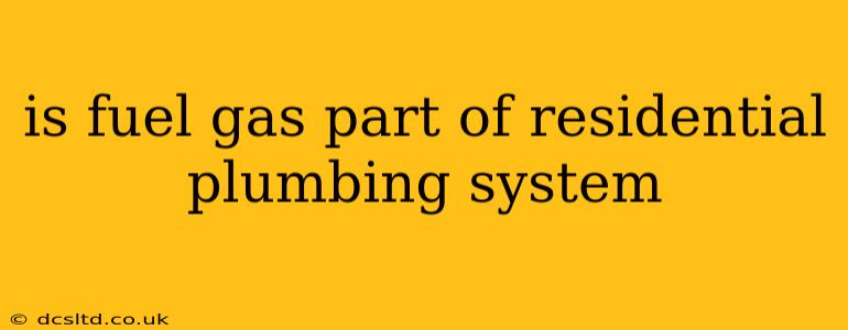 is fuel gas part of residential plumbing system