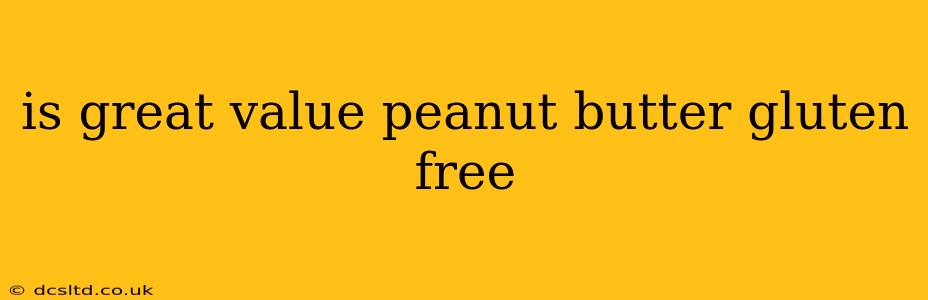 is great value peanut butter gluten free