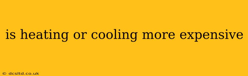 is heating or cooling more expensive