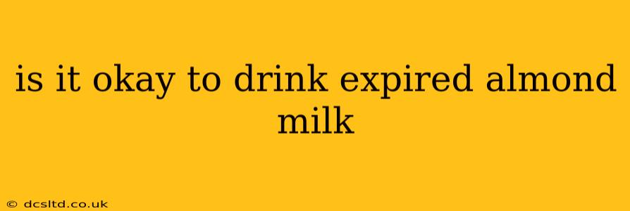 is it okay to drink expired almond milk