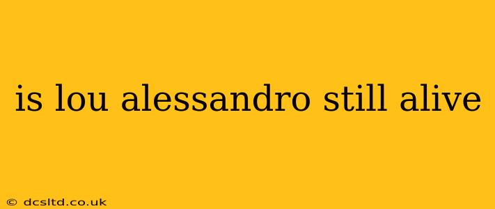 is lou alessandro still alive