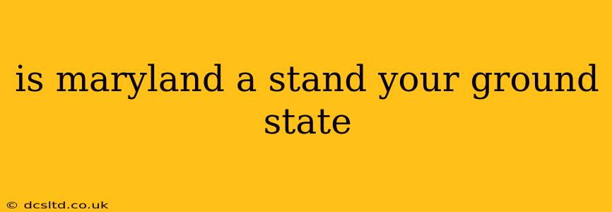 is maryland a stand your ground state