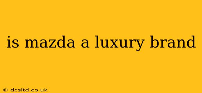 is mazda a luxury brand