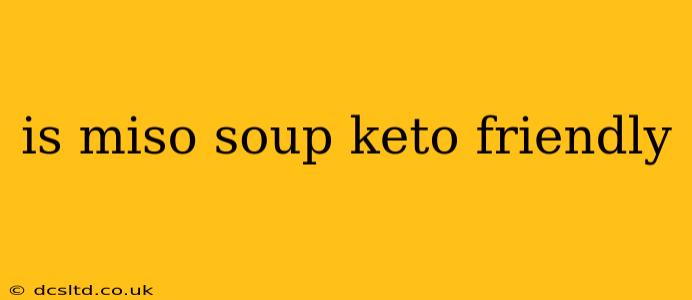 is miso soup keto friendly