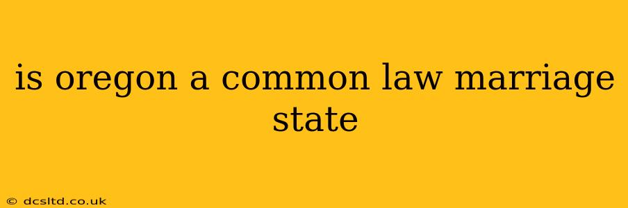 is oregon a common law marriage state