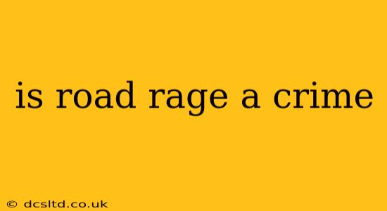 is road rage a crime
