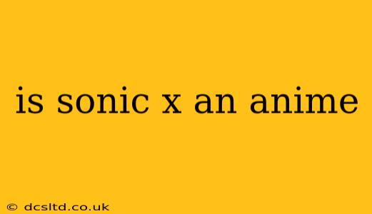 is sonic x an anime