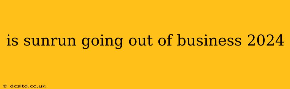 is sunrun going out of business 2024