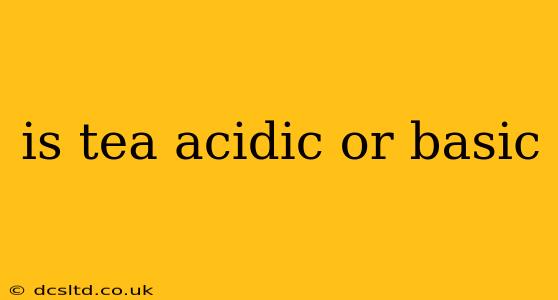 is tea acidic or basic