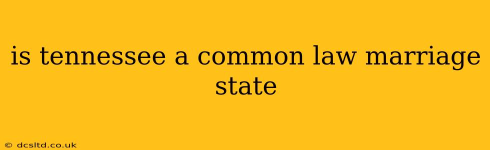 is tennessee a common law marriage state