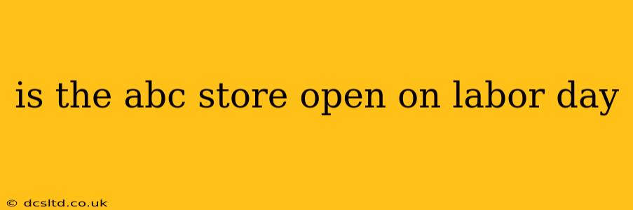is the abc store open on labor day
