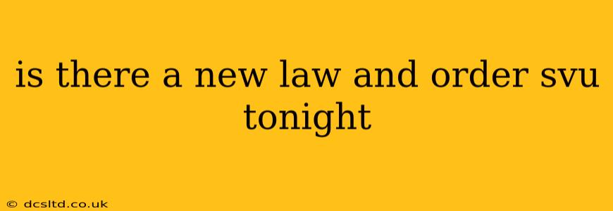 is there a new law and order svu tonight