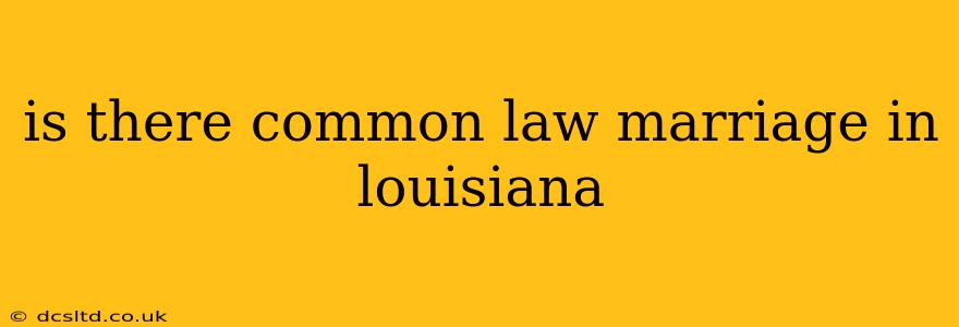 is there common law marriage in louisiana