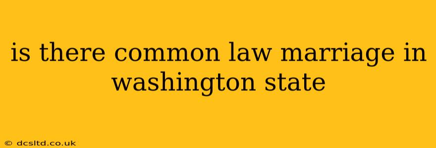 is there common law marriage in washington state
