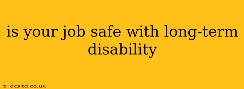 is your job safe with long-term disability