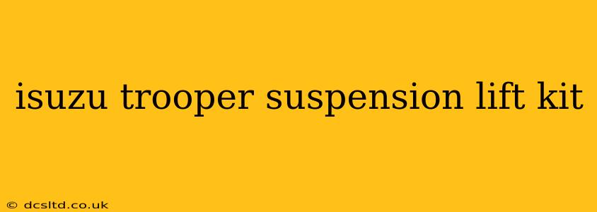 isuzu trooper suspension lift kit
