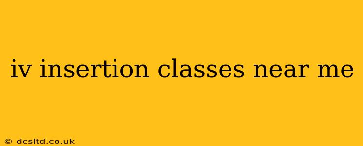 iv insertion classes near me