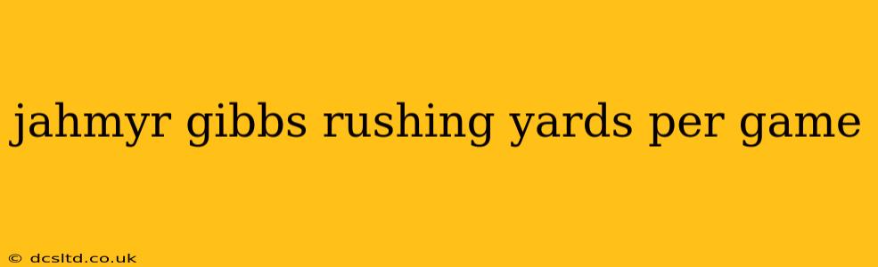 jahmyr gibbs rushing yards per game