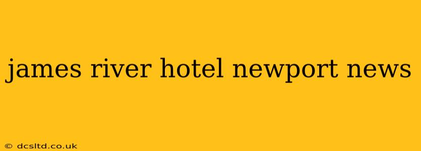 james river hotel newport news
