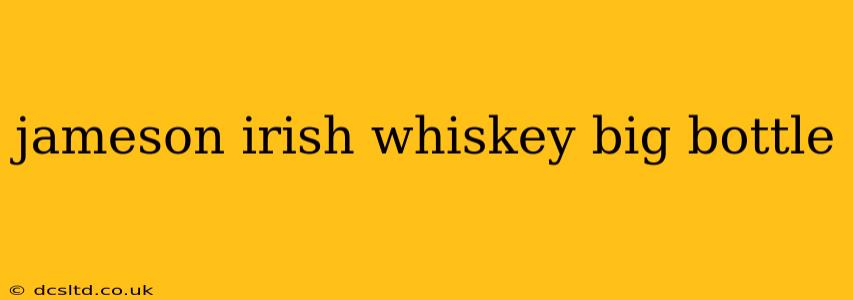 jameson irish whiskey big bottle