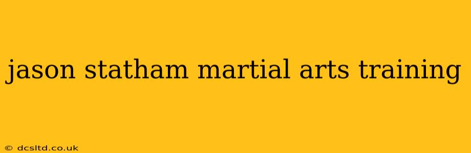 jason statham martial arts training