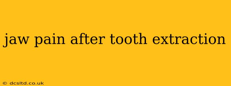 jaw pain after tooth extraction