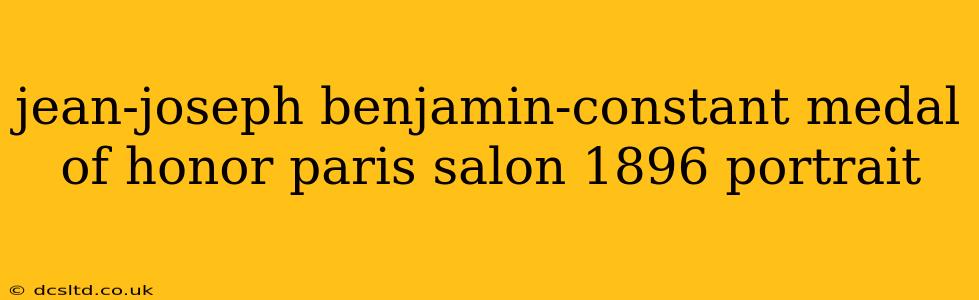 jean-joseph benjamin-constant medal of honor paris salon 1896 portrait