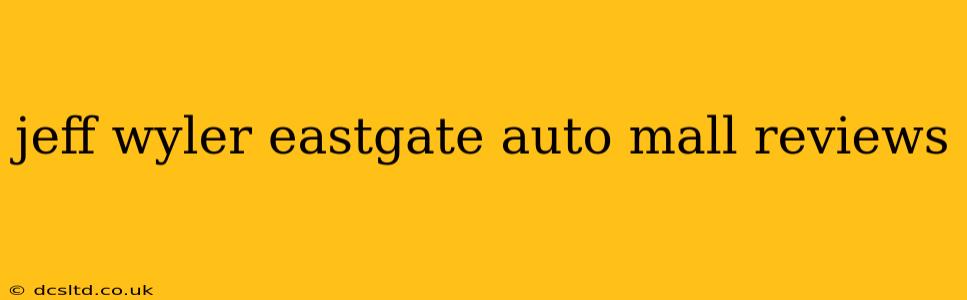 jeff wyler eastgate auto mall reviews