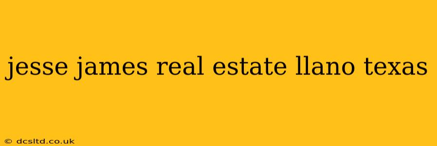 jesse james real estate llano texas