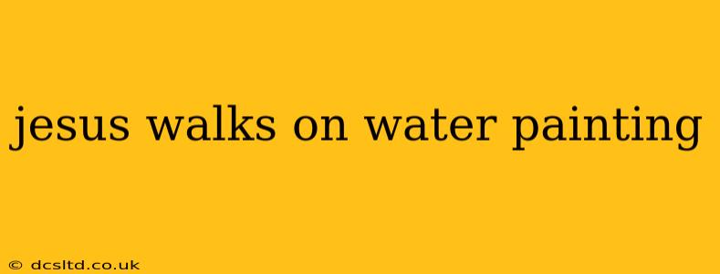 jesus walks on water painting