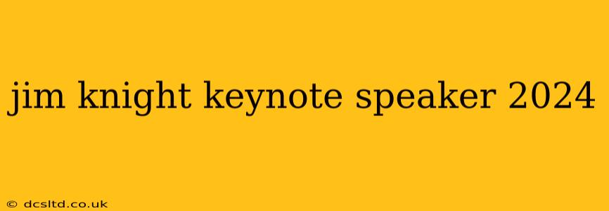 jim knight keynote speaker 2024