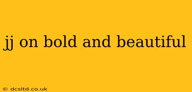 jj on bold and beautiful