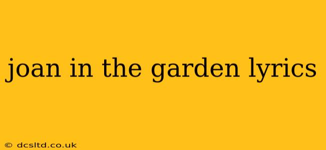 joan in the garden lyrics