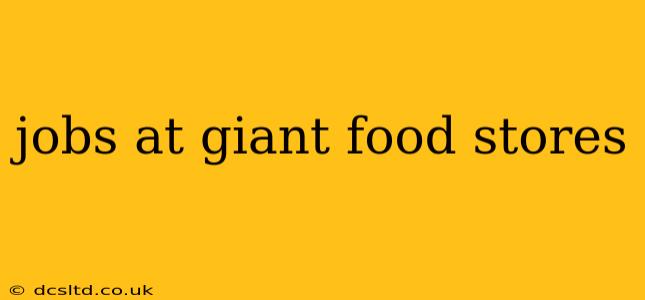 jobs at giant food stores
