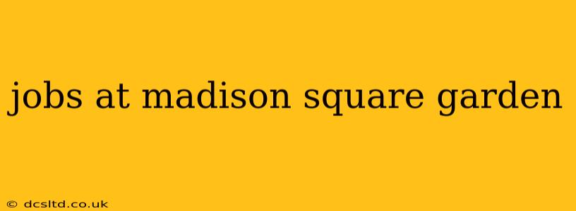 jobs at madison square garden