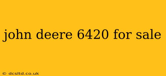 john deere 6420 for sale