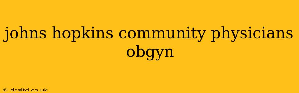 johns hopkins community physicians obgyn