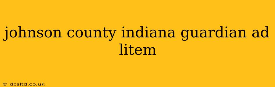 johnson county indiana guardian ad litem