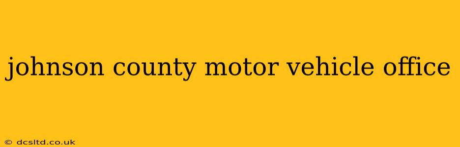 johnson county motor vehicle office