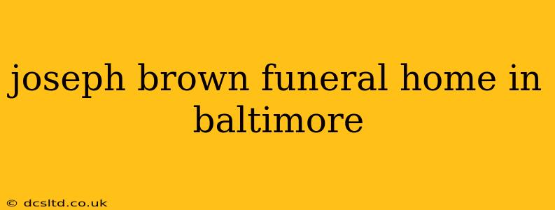 joseph brown funeral home in baltimore