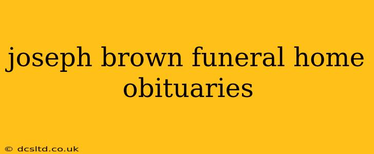 joseph brown funeral home obituaries