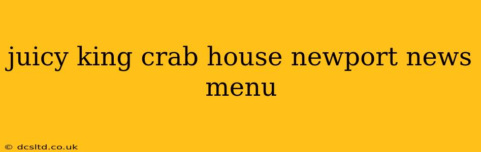 juicy king crab house newport news menu