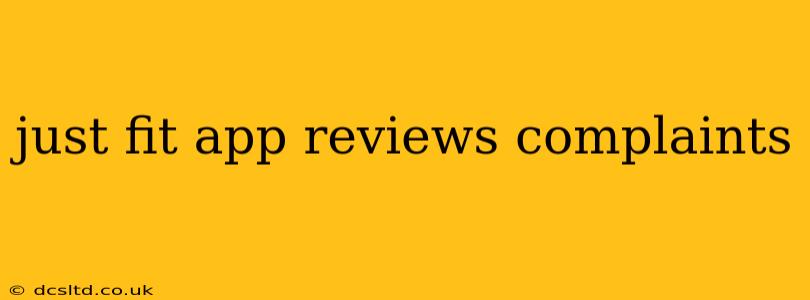 just fit app reviews complaints